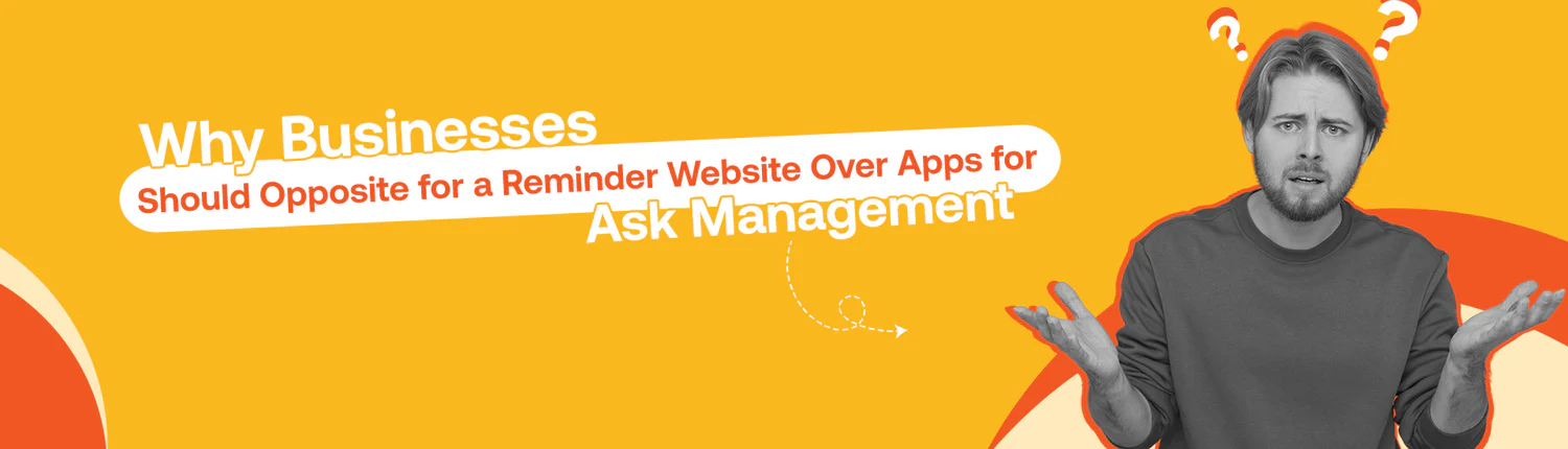 Why Businesses Should Opt for a Reminder Website Over Apps for Task Management